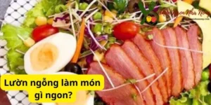 Lườn ngỗng làm món gì ngon?