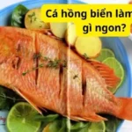 Cá hồng biển làm món gì ngon