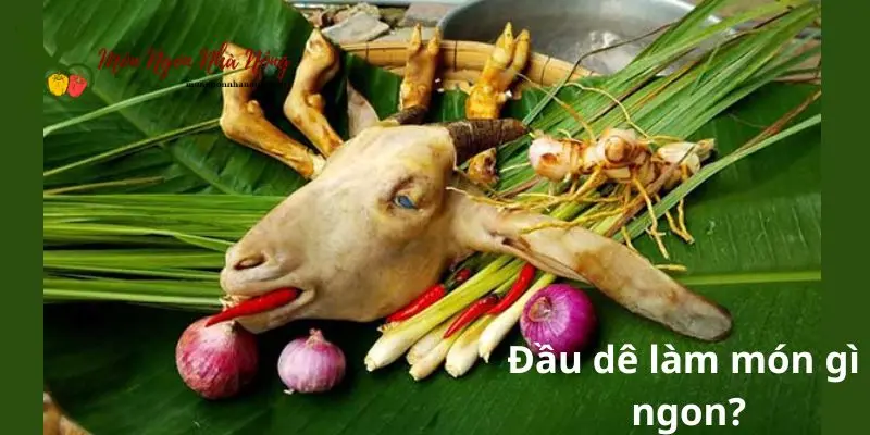 Đầu dê làm món gì ngon